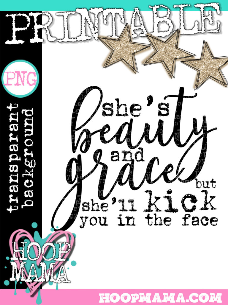 Shes Beauty And Grace-PRINTABLE - HoopMama