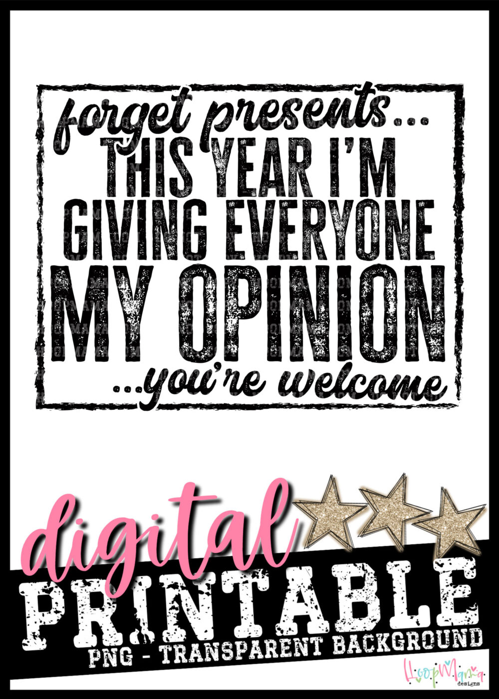 Forget Presents This Year I'm Giving Everyone My Opinion PRINTABLE-DOWNLOAD