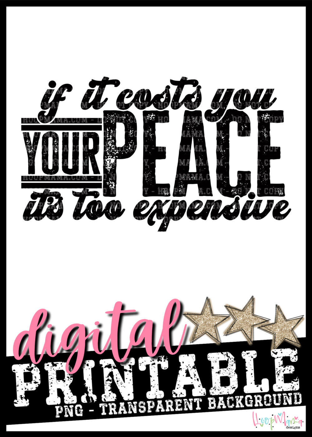 If It Cost You Your Peace It's Too Expensive PRINTABLE-DOWNLOAD