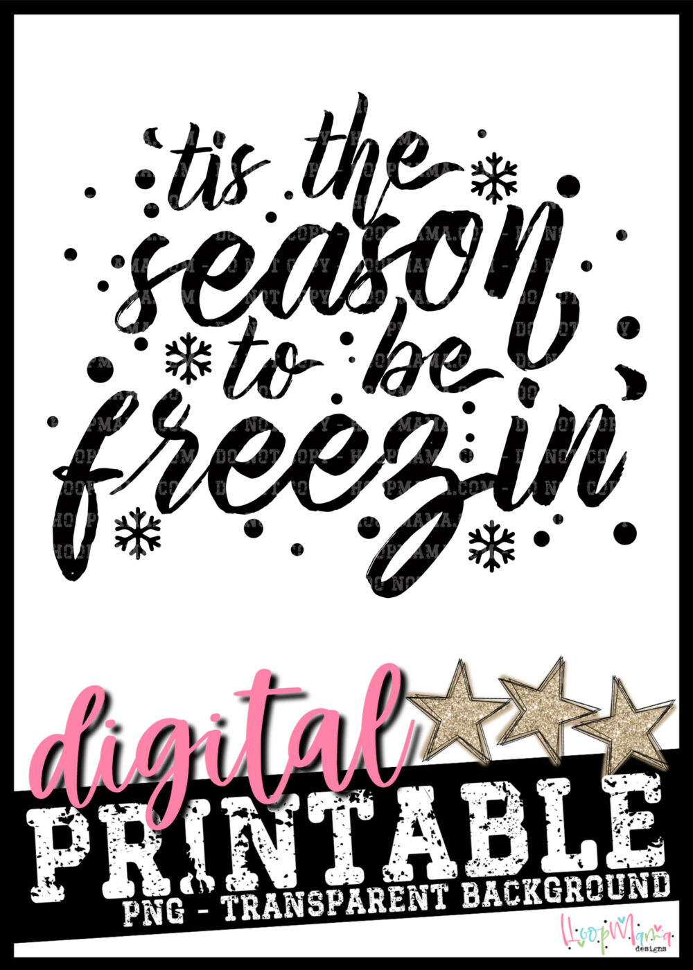 Tis The Season To Be Freezin 2022 PRINTABLE-DOWNLOAD