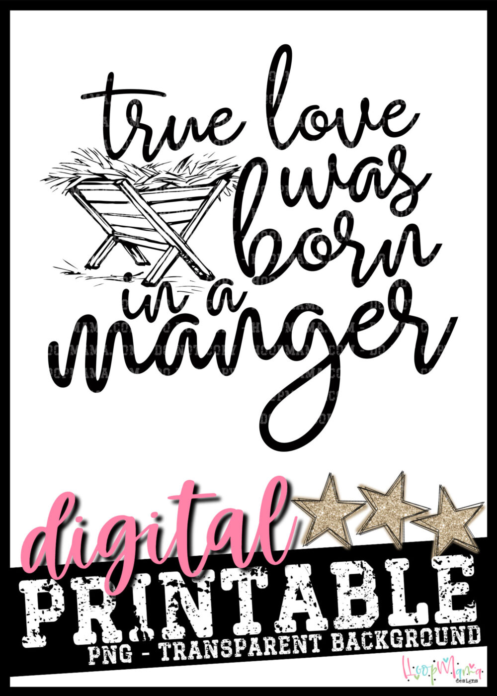 True Love Was Born In A Manger PRINTABLE-DOWNLOAD