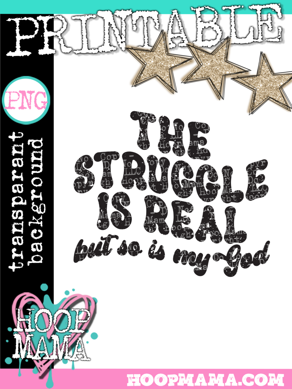 The Struggle Is Real But So Is My God PRINTABLE-DOWNLOAD