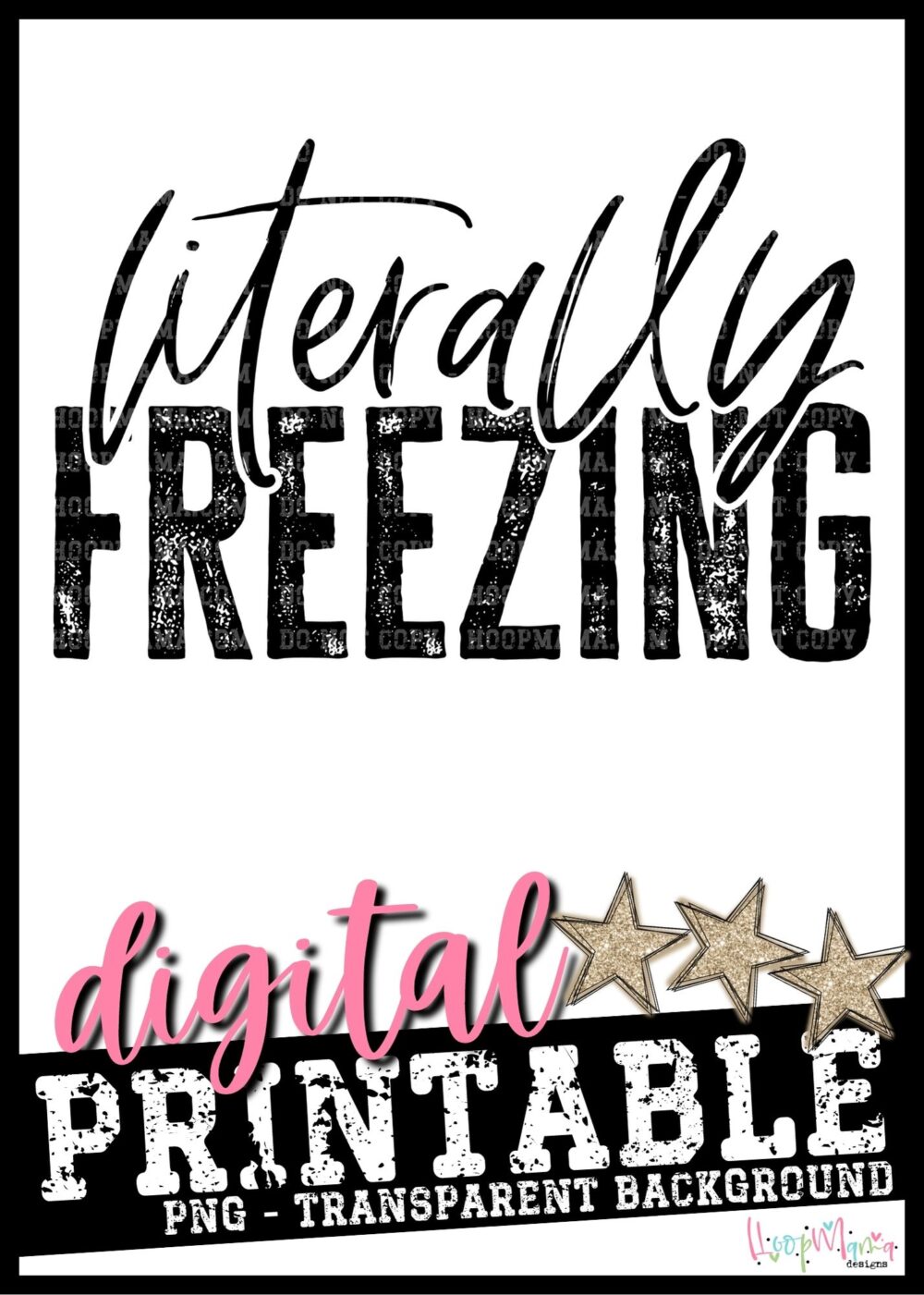 Literally Freezing- PRINTABLE DOWNLOAD