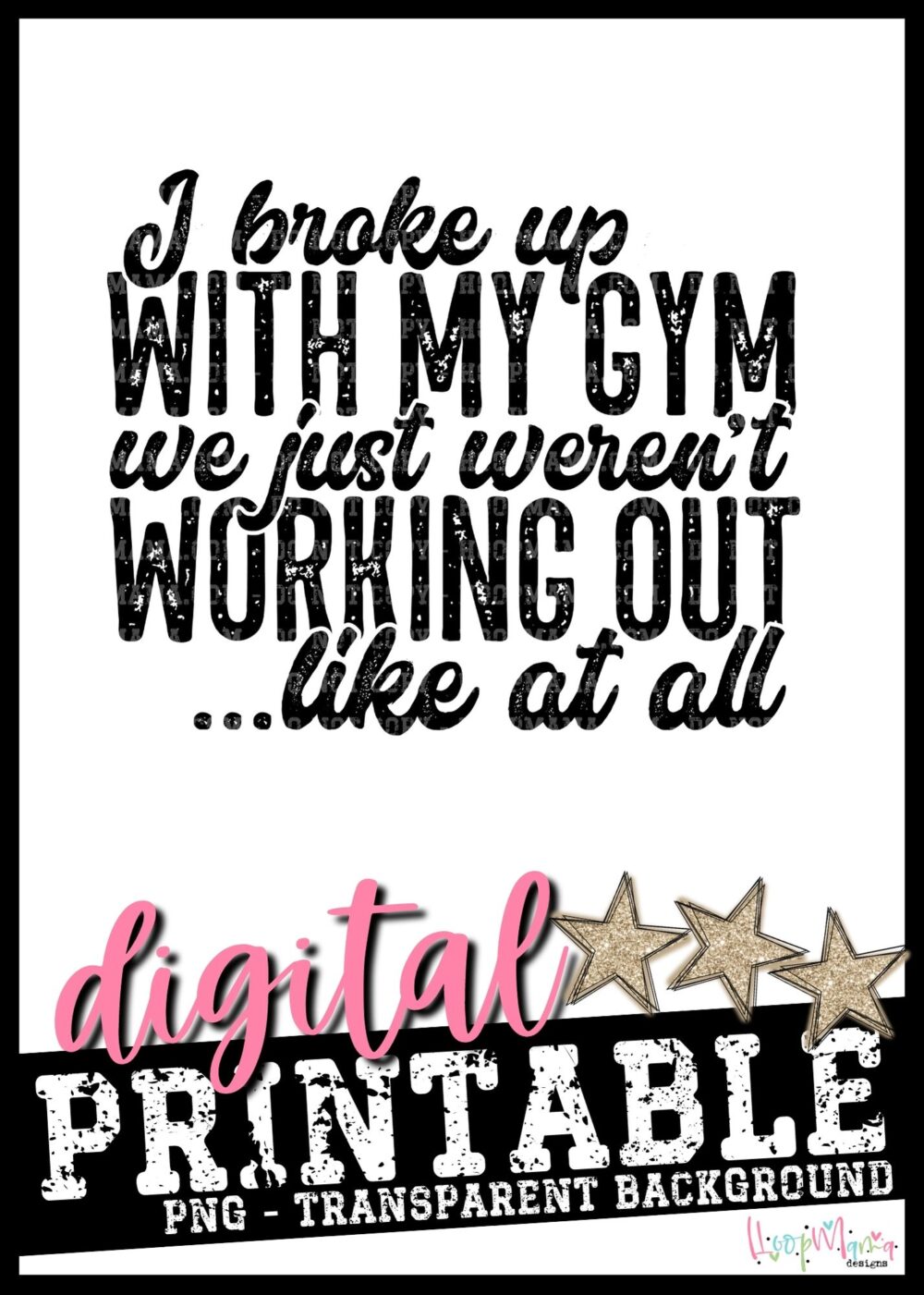 I Broke Up With My Gym- PRINTABLE DOWNLOAD