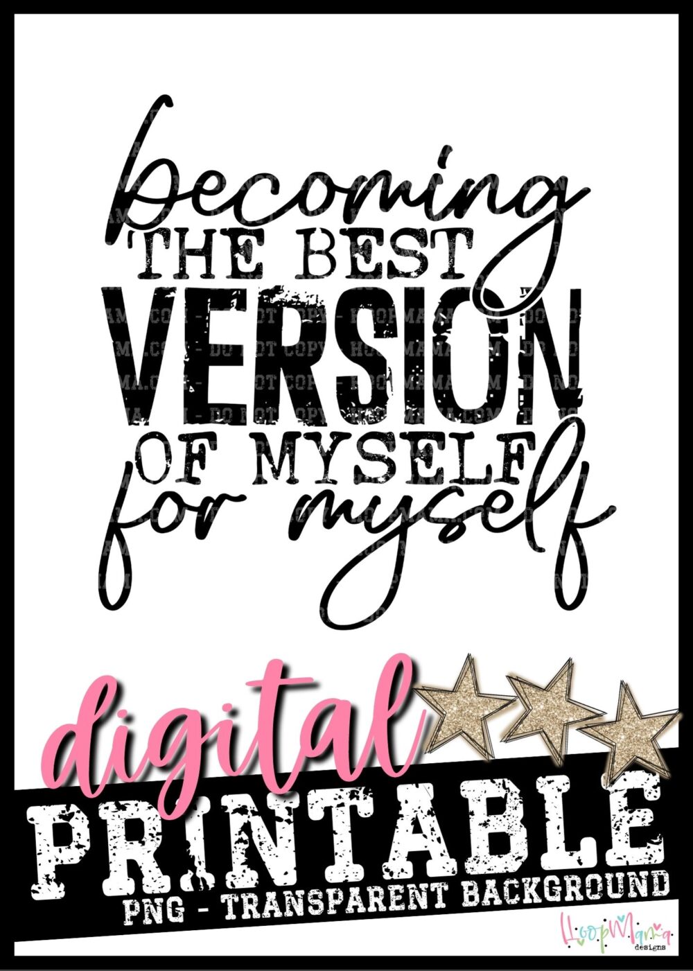 Becoming The Best Version Of Myself For Myself- PRINTABLE DOWNLOAD