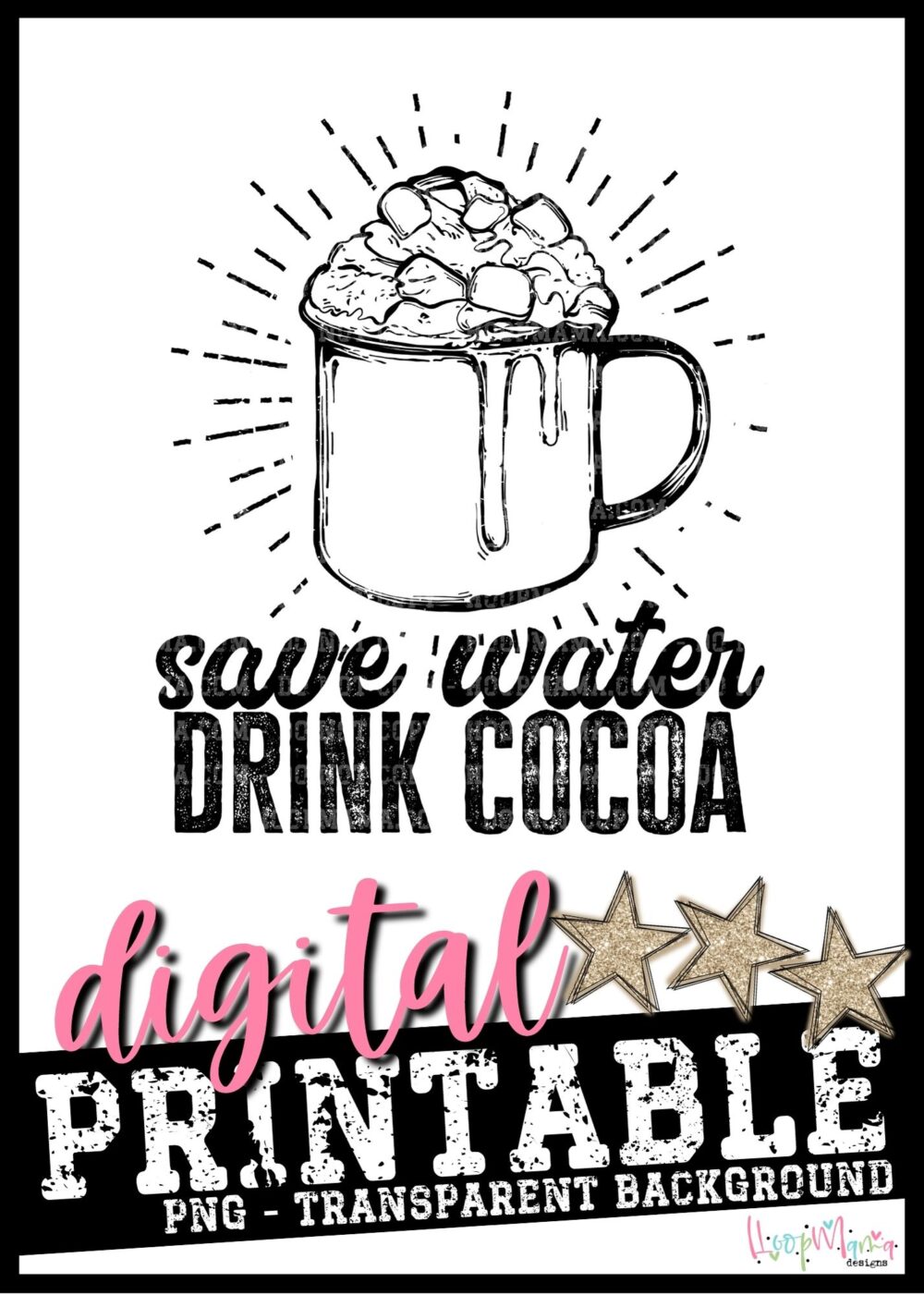 Save Water Drink Cocoa - PRINTABLE DOWNLOAD