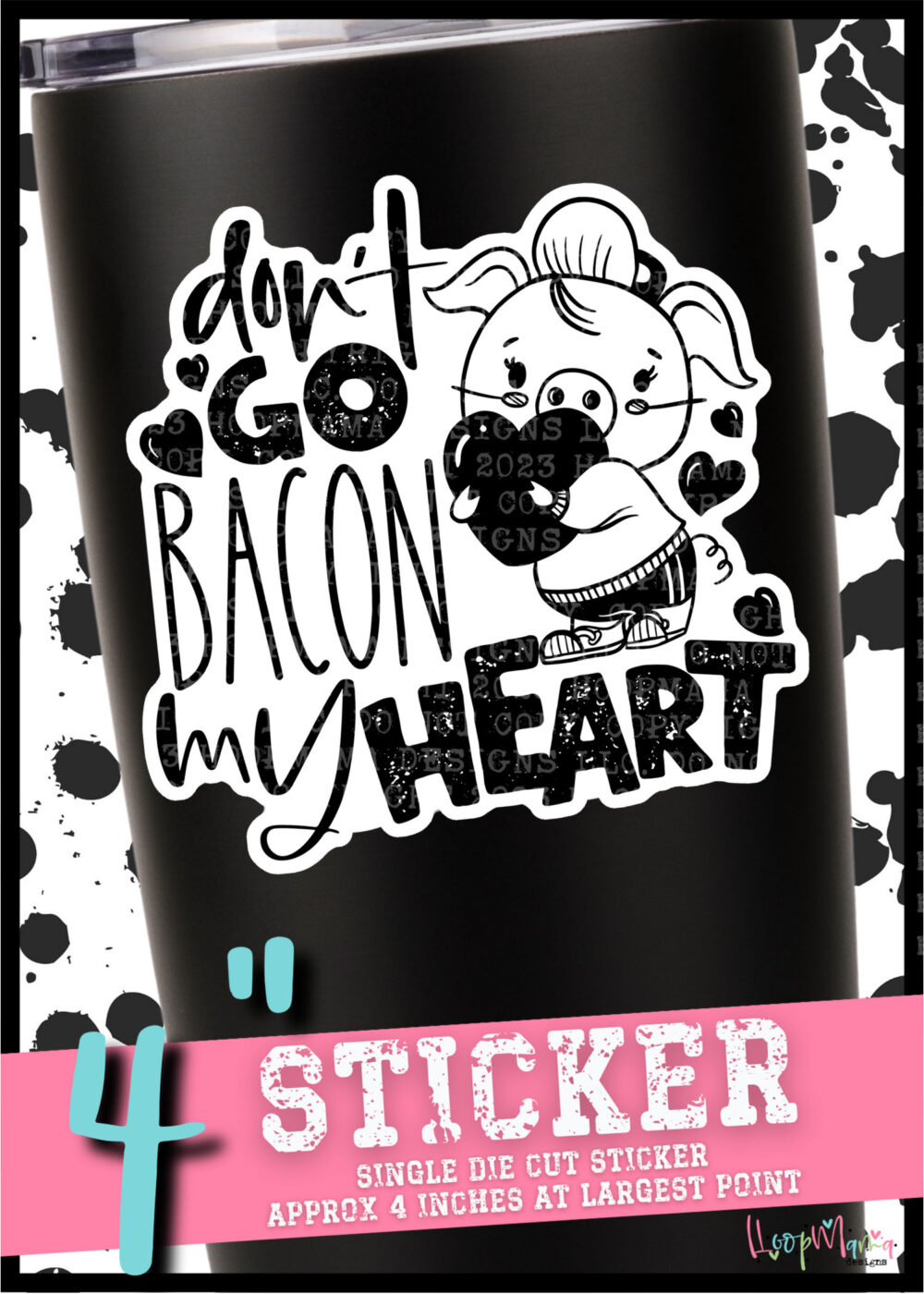 DC23X-0001 -Dont Go Bacon My Heart- DIE CUT STICKER