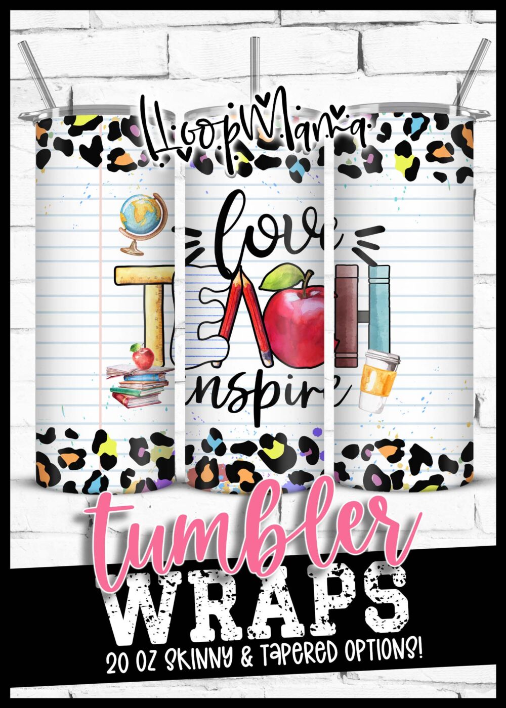 TW-0075 - Love Teach Inspire TUMBLER WRAP - XZ1X