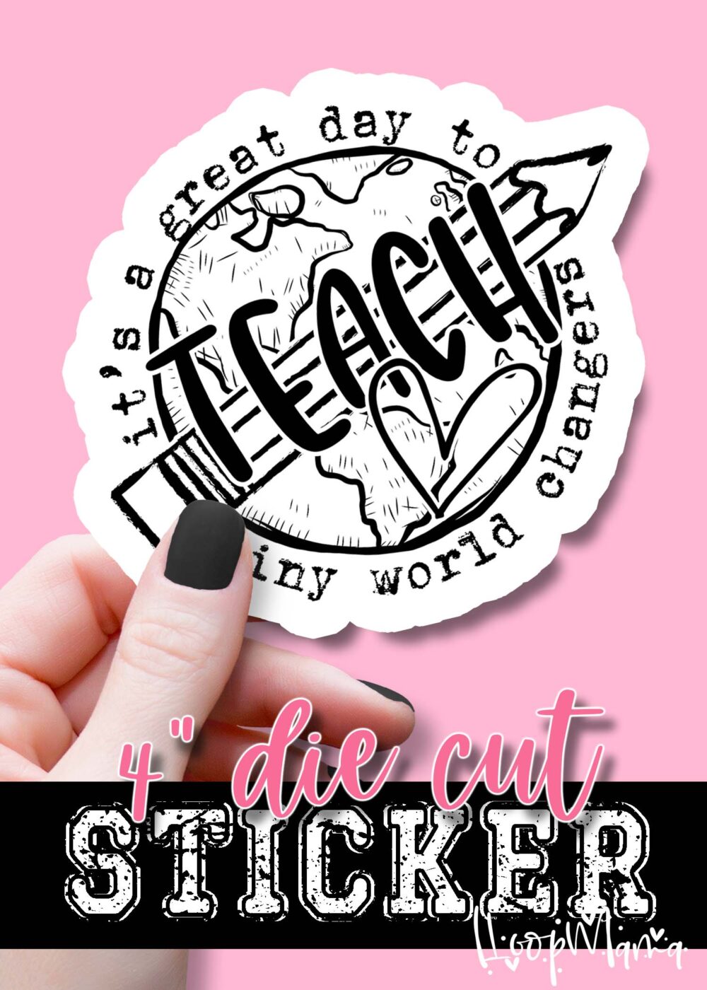 DC20-0048  Its A Great Day To Teach Tiny World Changers  - DIE CUT STICKER