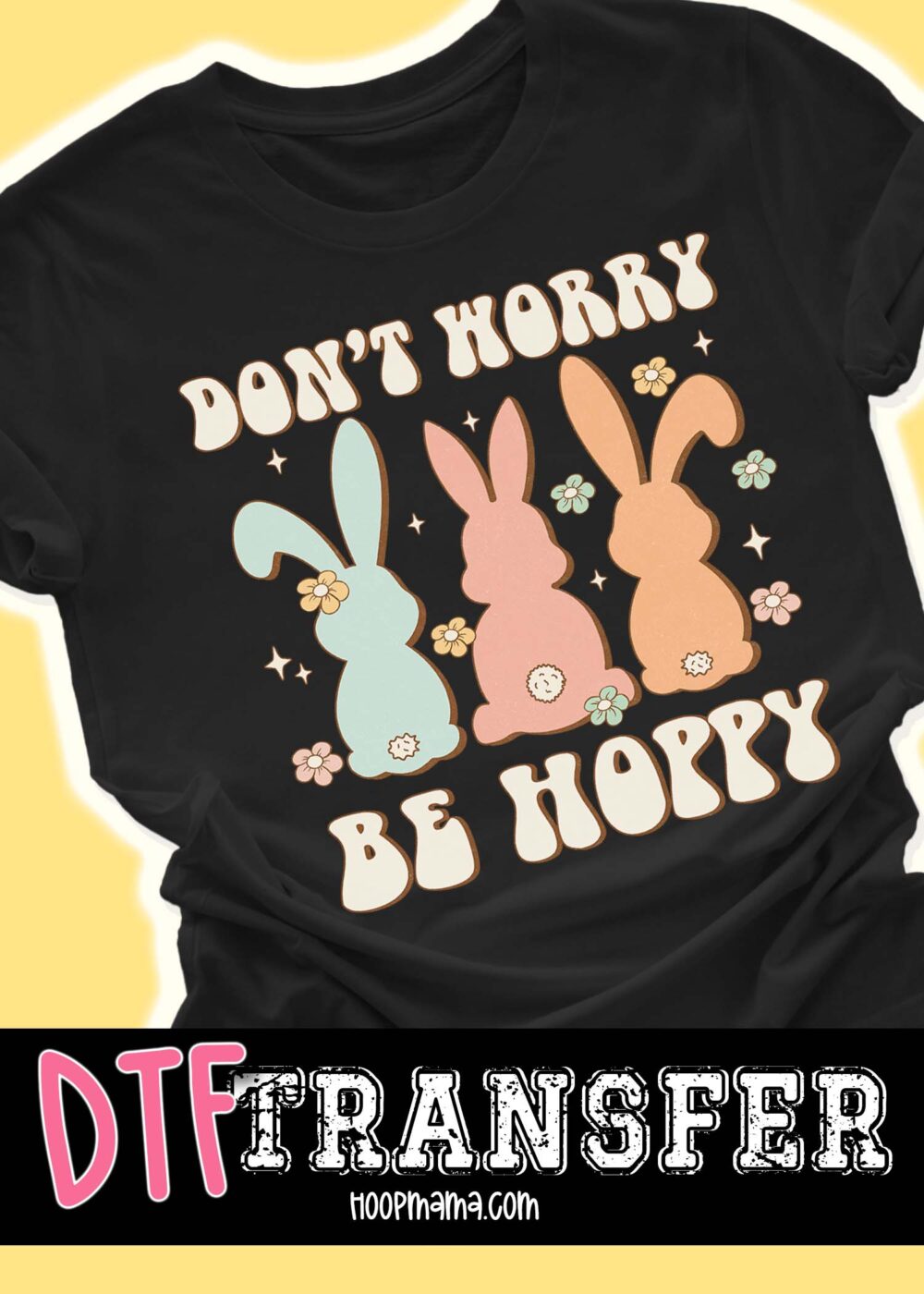 23-0191 - Don't Worry Be Hoppy- DTF Transfer