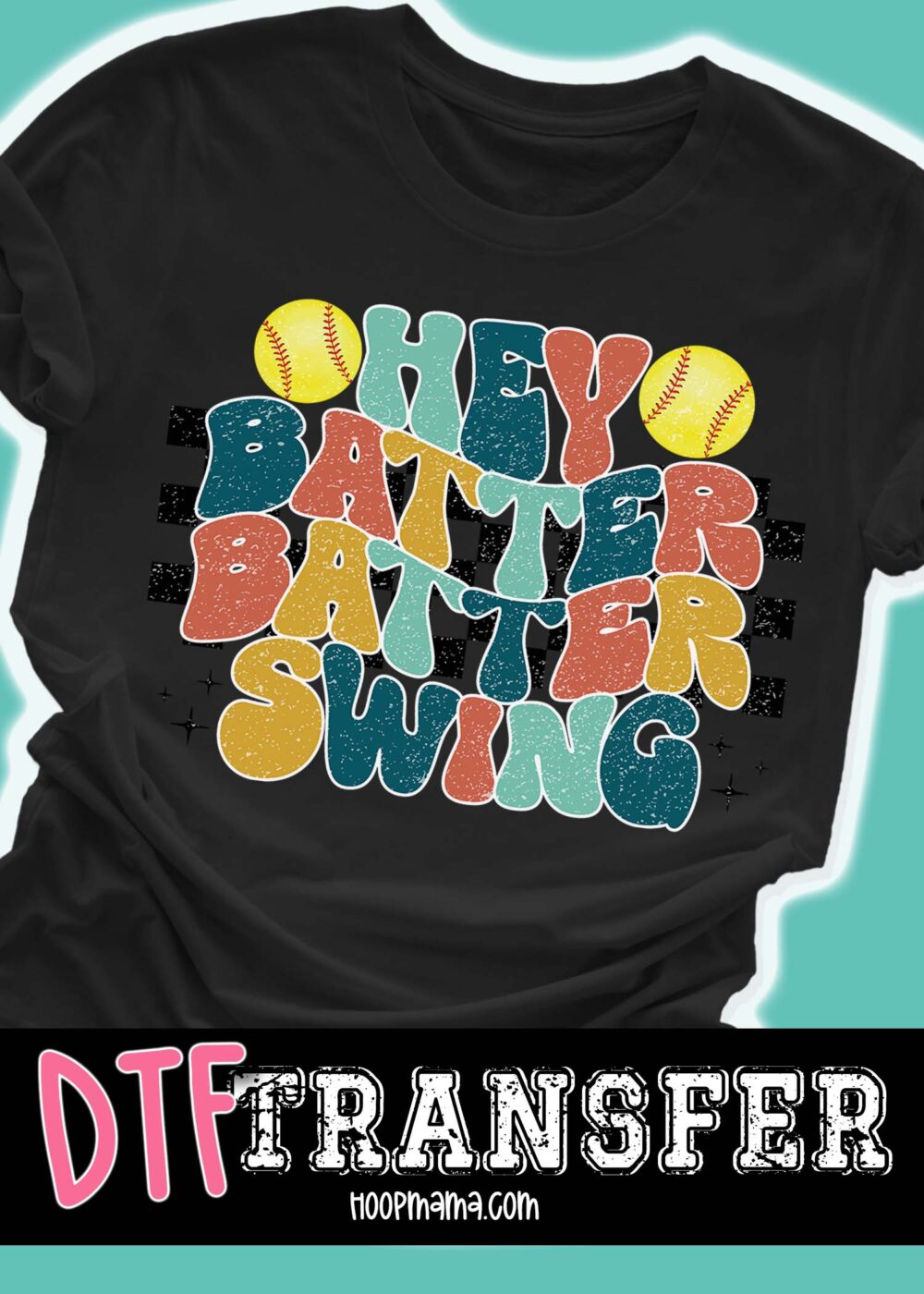 23-0296 - Hey Batter Batter Swing- DTF Transfer