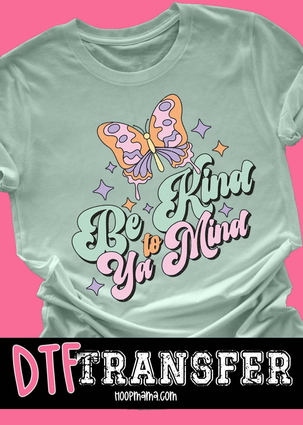 23-0134 - Be Kind To Your Mind - DTF Transfer