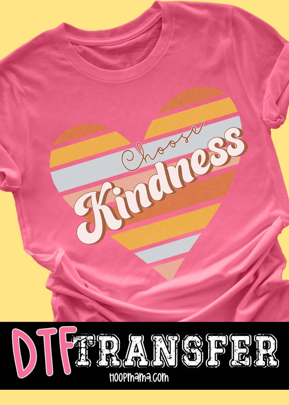 23-0135 - Choose Kindness- DTF Transfer