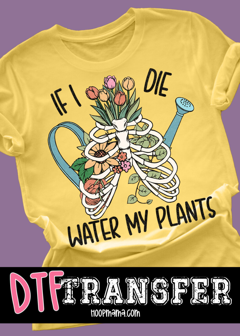 23-0350 - If I Die Water My Plants - DTF Transfer