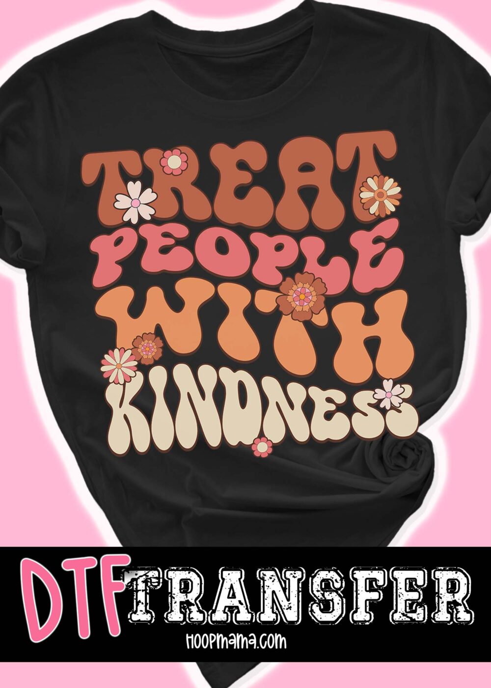 23-0148 - Treat People With Kindness- DTF Transfer