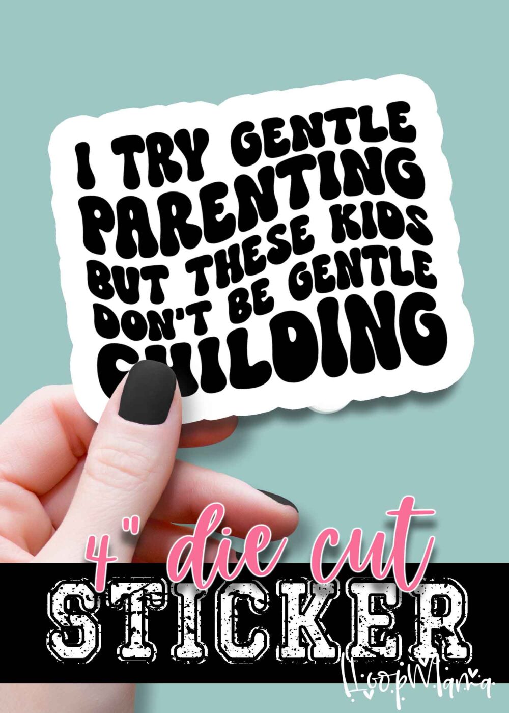 DC23-0334 - I Try Gentle Parenting - DIE CUT STICKER