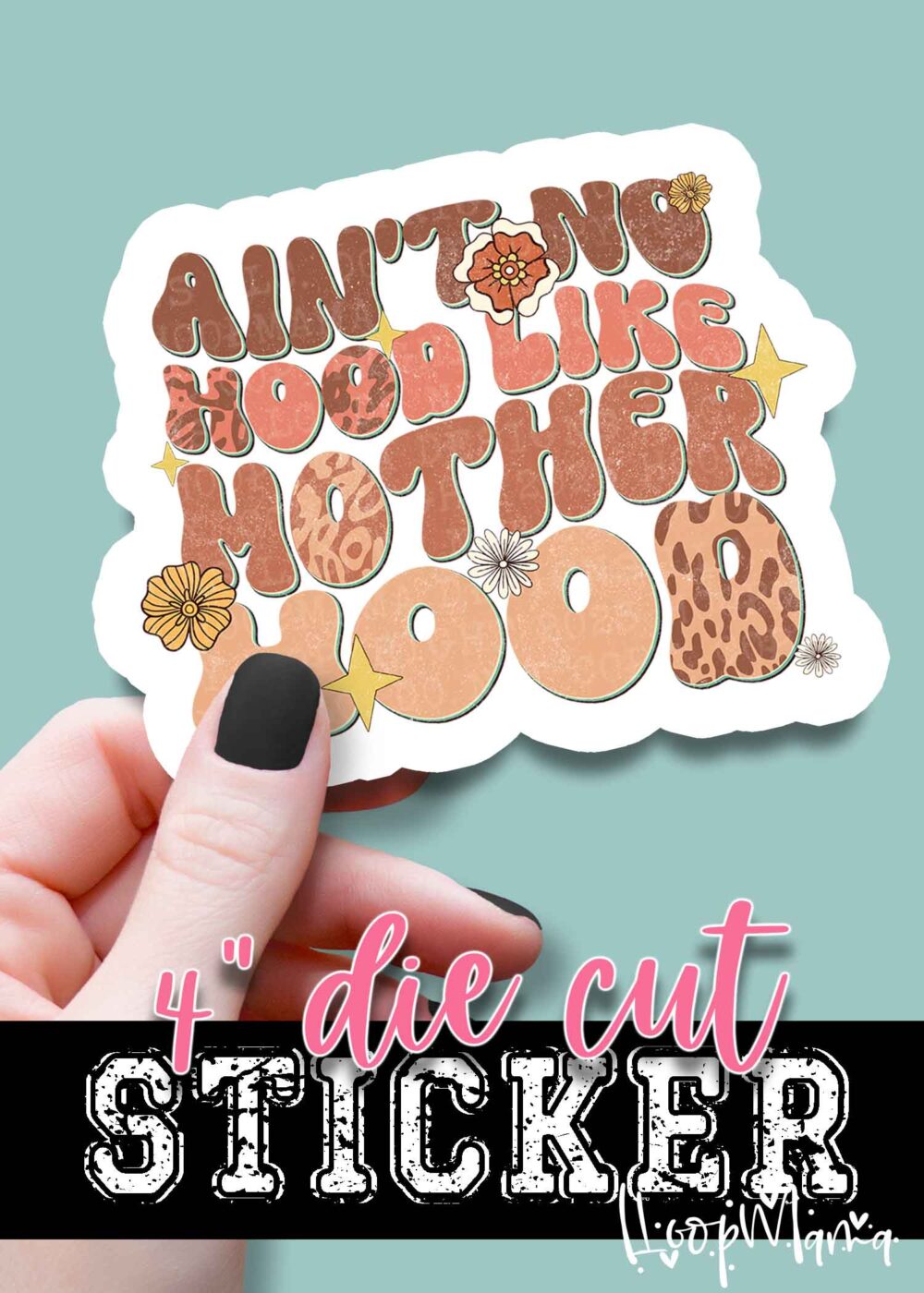 DC23-0364 - Aint No Hood Like Motherhood - DIE CUT STICKER