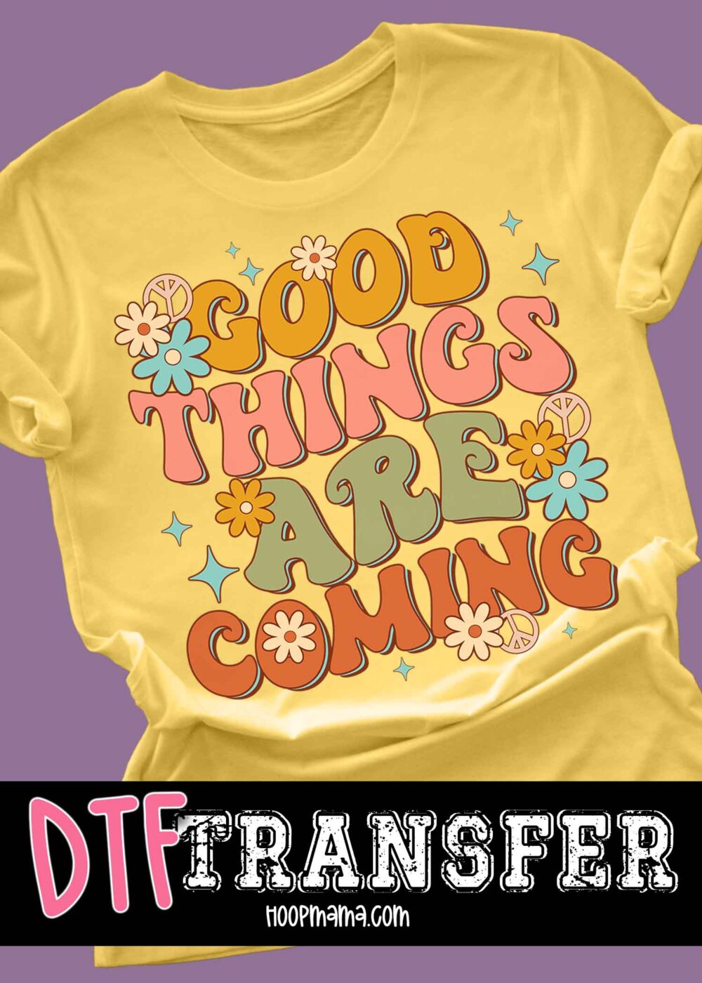 23-0442 - Good Things Are Coming- DTF Transfer