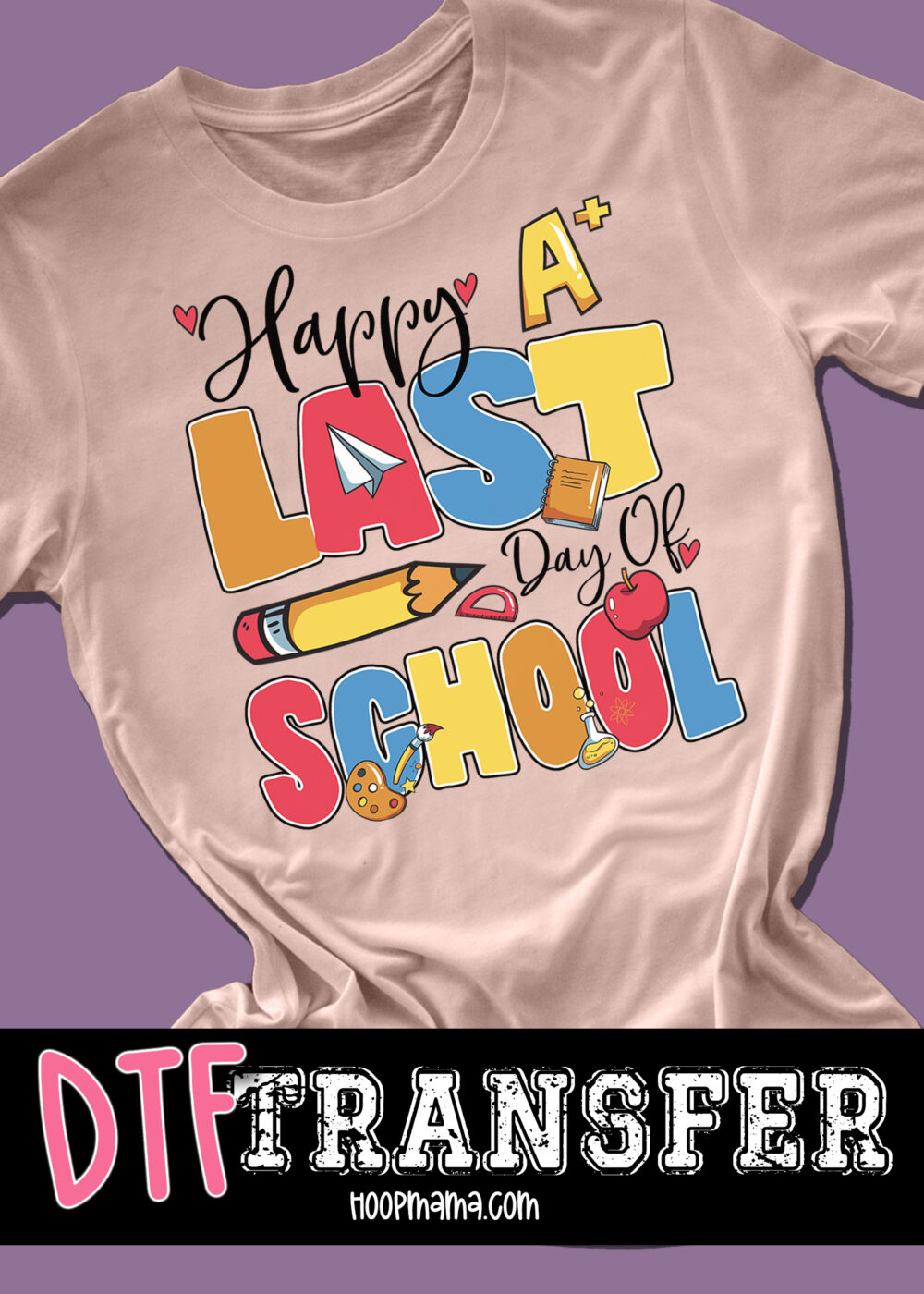 23-0512 - Happy Last Day Of School - DTF Transfer