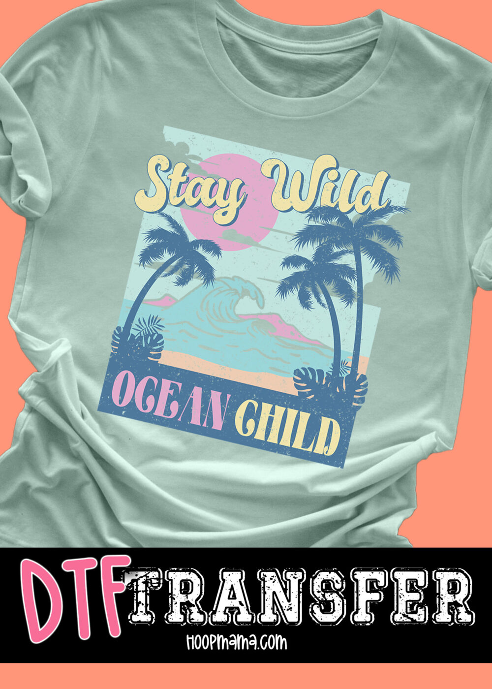 23-0386 - Stay Wild Ocean Child - DTF Transfer