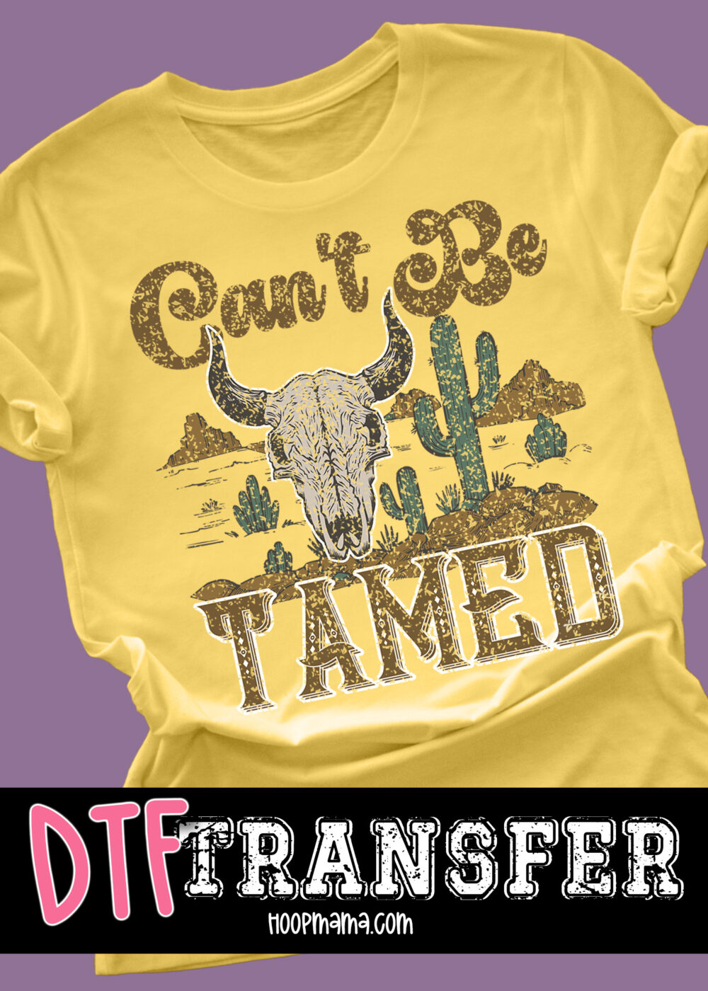 23-0536 - Can't Be Tamed - DTF Transfer