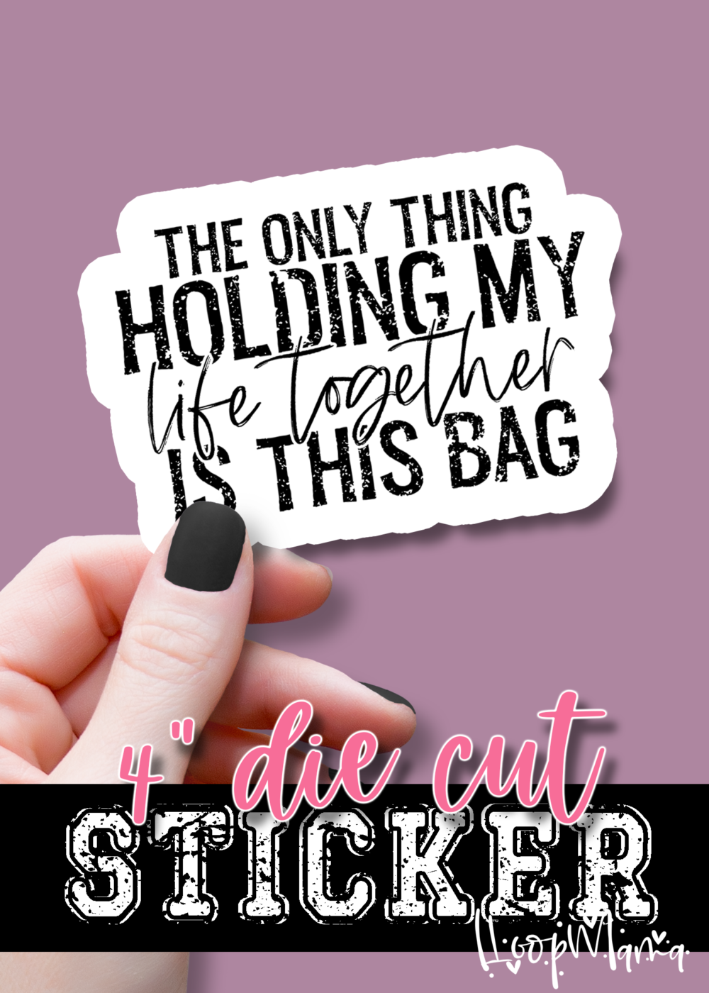 B23-JUL09 - The Only Thing Holding My Life Together - DIE CUT STICKER