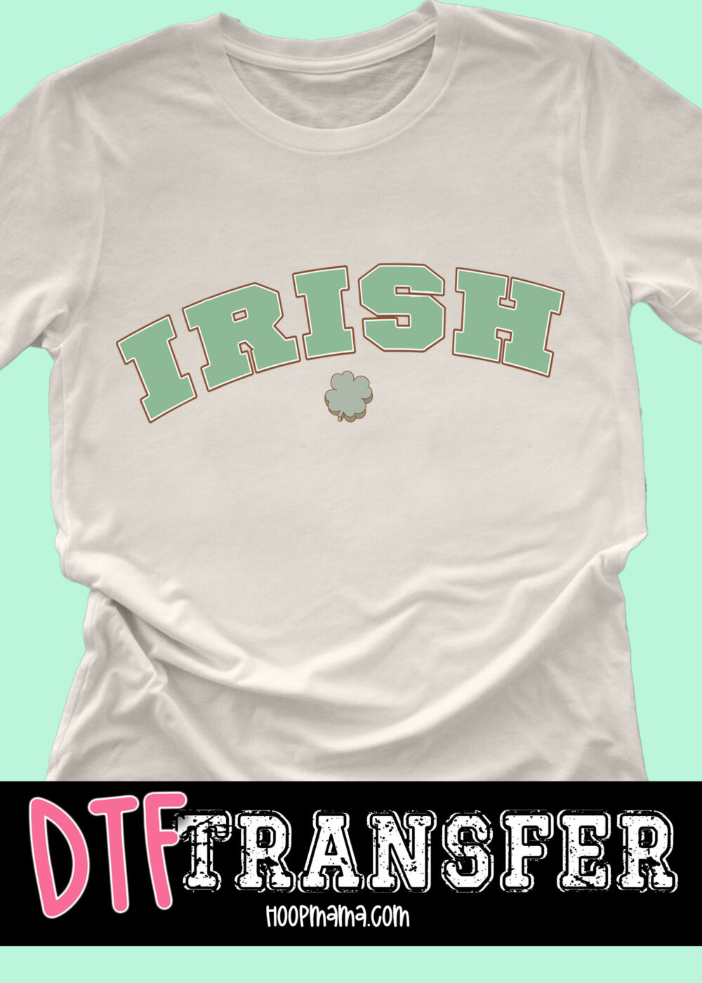 N24-JAN30-008 - IRISH - DTF TRANSFER