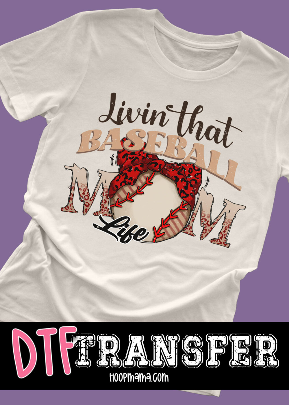 N24JAN18-095 - Livin That Baseball Mom - DTF TRANSFER