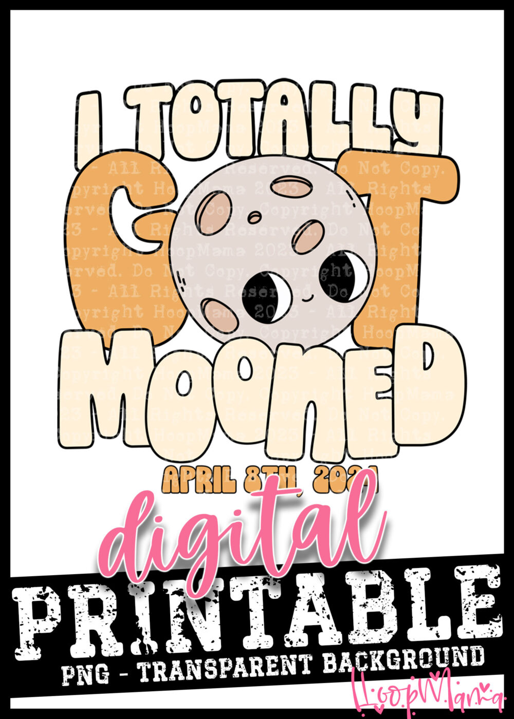 24-MAR04 - I Totally Got Mooned - PRINTABLE DOWNLOAD
