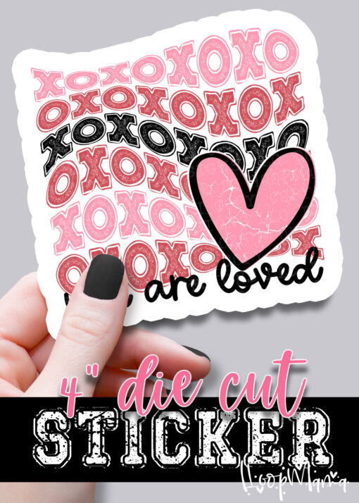 DC-B25-JAN04 - XOXOXO You Are Loved - DIE CUT STICKER