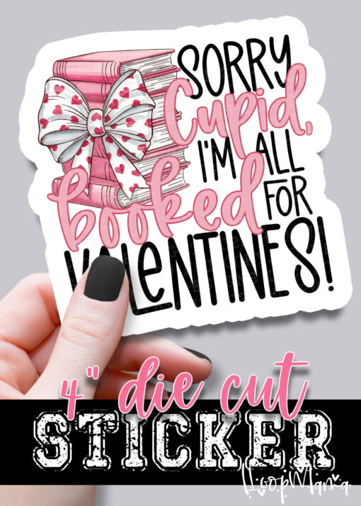 DC-B25-JAN06 - Sorry Cupid Im All Booked - DIE CUT STICKER