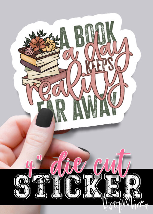 DC-B25-JAN31 - A Book A Day Keeps Reality - DIE CUT STICKER