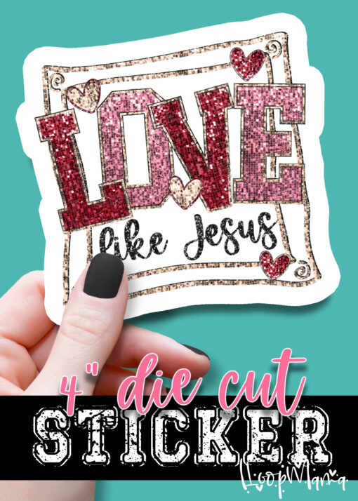 DC-B25-JAN14 - Love Like Jesus - DIE CUT STICKER