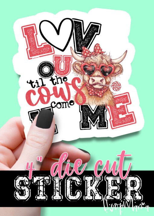 DC-B25-JAN07 - Love You Tin The Cows Come Home - WHITE - DIE CUT STICKER