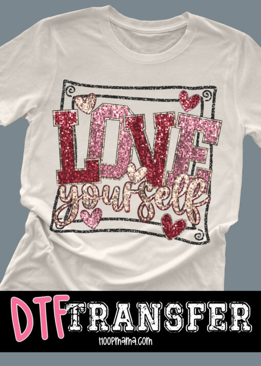 DTF-B25-JAN15 - Love Yourself - DTF TRANSFER