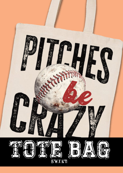 TB-B25-JAN39 - Pitches Be Crazy - TOTE BAG