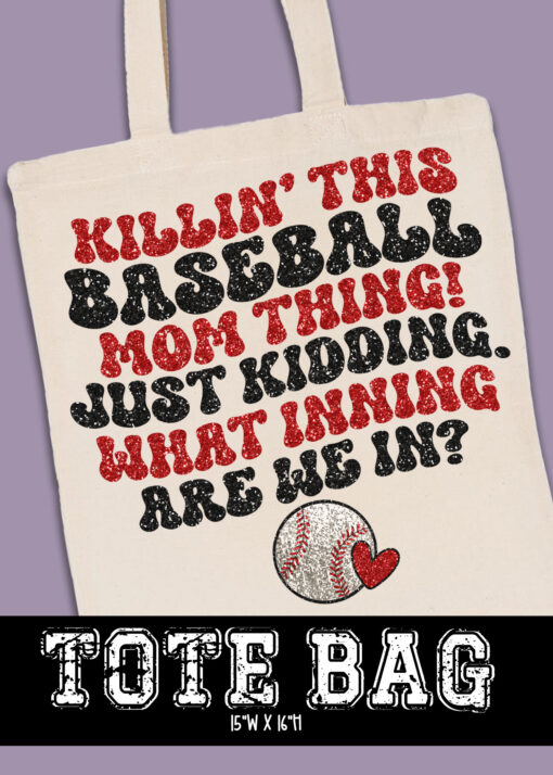 TB-B25-JAN24 - Killin This Baseball Mom Thing - TOTE BAG