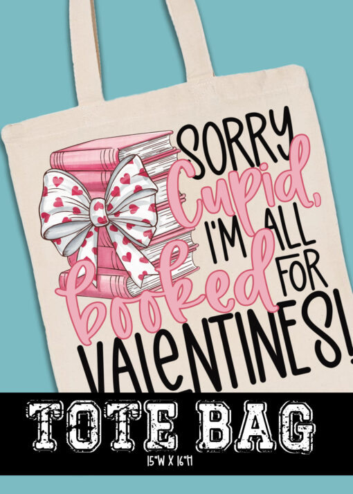 TB-B25-JAN06 - Sorry Cupid Im All Booked - TOTE BAG