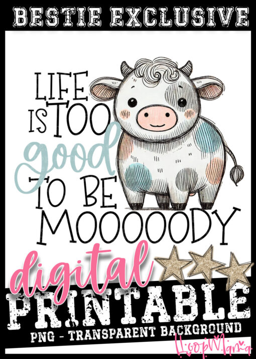 DD-B25-MAR30 - Life Is Too Good To Be Mooody - DIGITAL DOWNLOAD