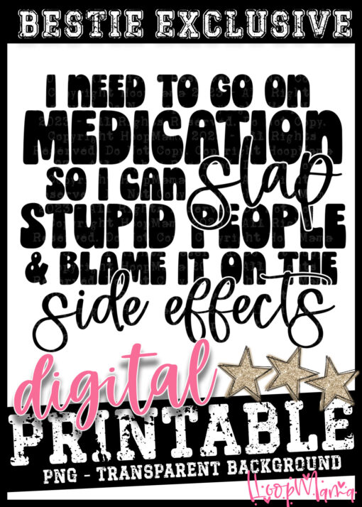 DD-B25-MAR34 - I Need To Go On Medication - DIGITAL DOWNLOAD