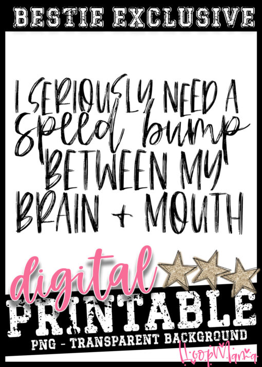 DD-B25-MAR44 - I Seriously Need A Speed Bump - DIGITAL DOWNLOAD