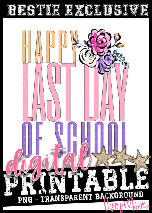 DD-41731 - Happy Last Day Of School 2 - DIGITAL DOWNLOAD