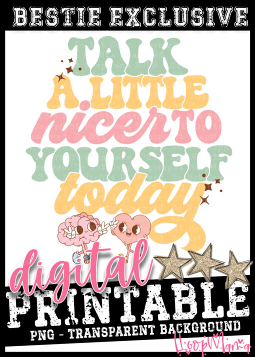 DD-15821 - Talk A Little Nicer To Yourself Today - DIGITAL DOWNLOAD