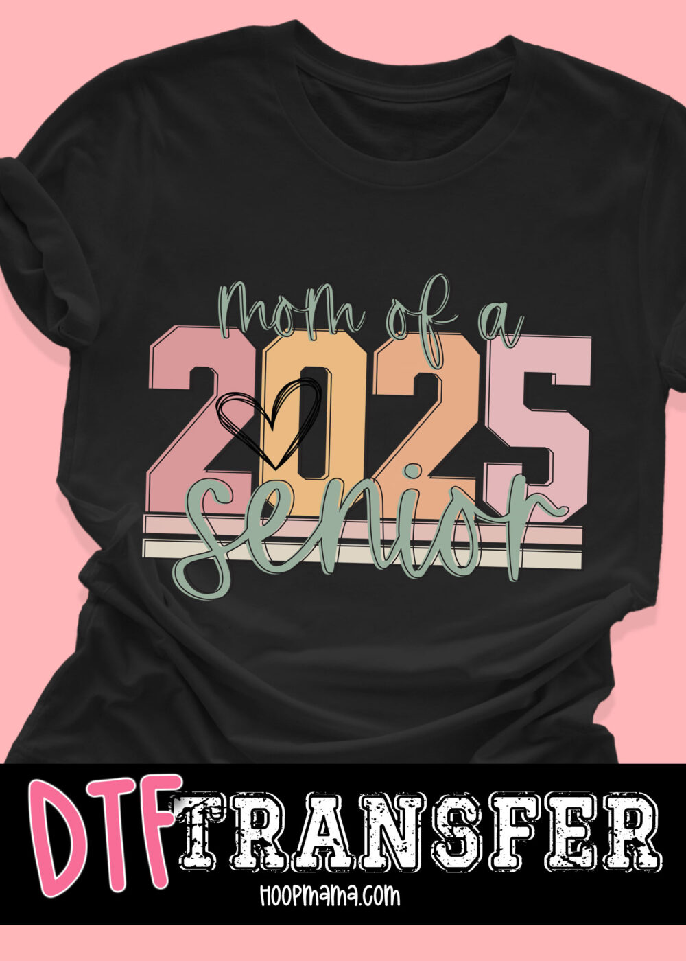 DTF-B25-APR04 - Mom Of A 2025 Senior - DTF TRANSFER