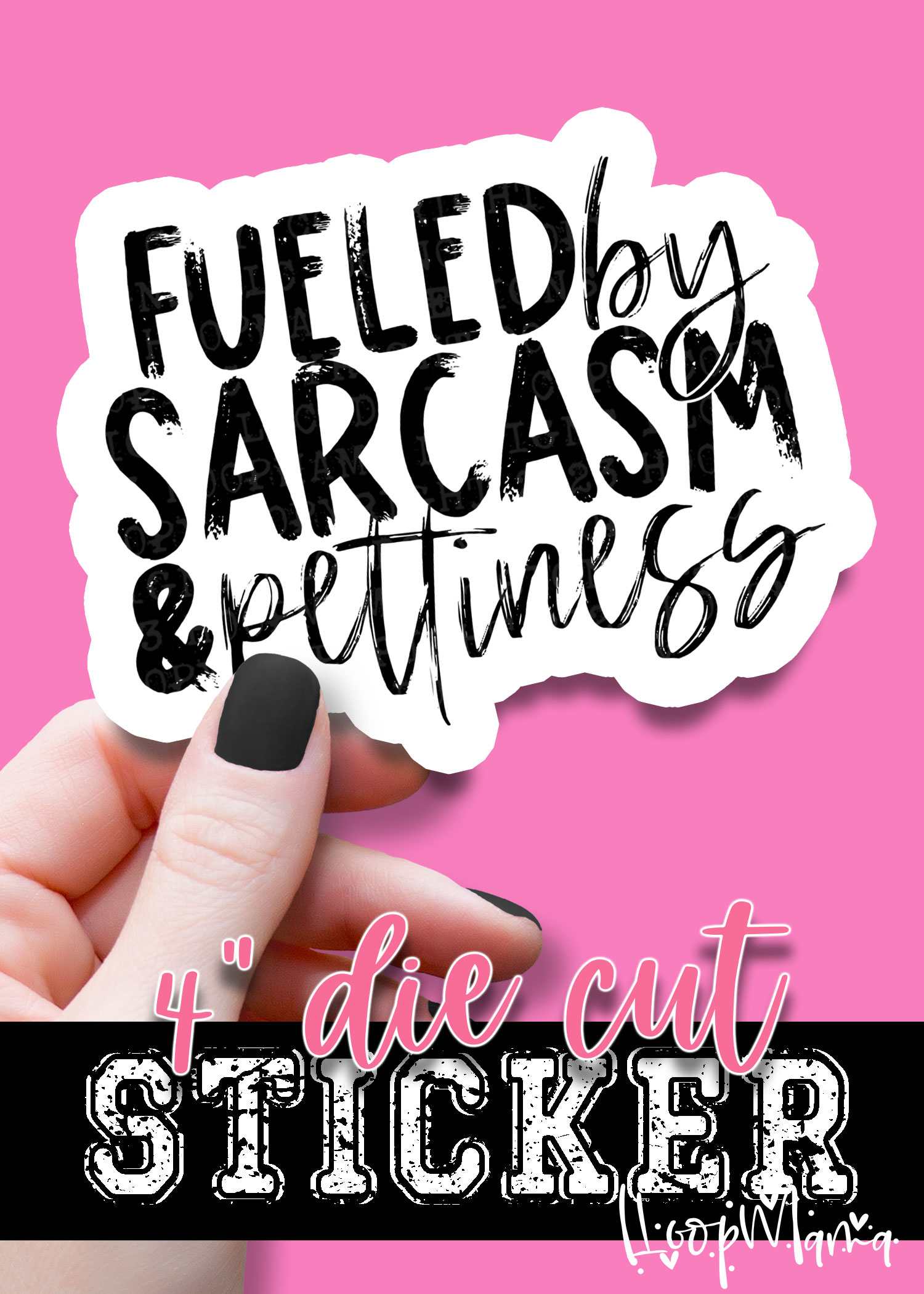 DC-B25-MAY41 - Fuled By Sarcasm And Pettiness - DIE CUT STICKER