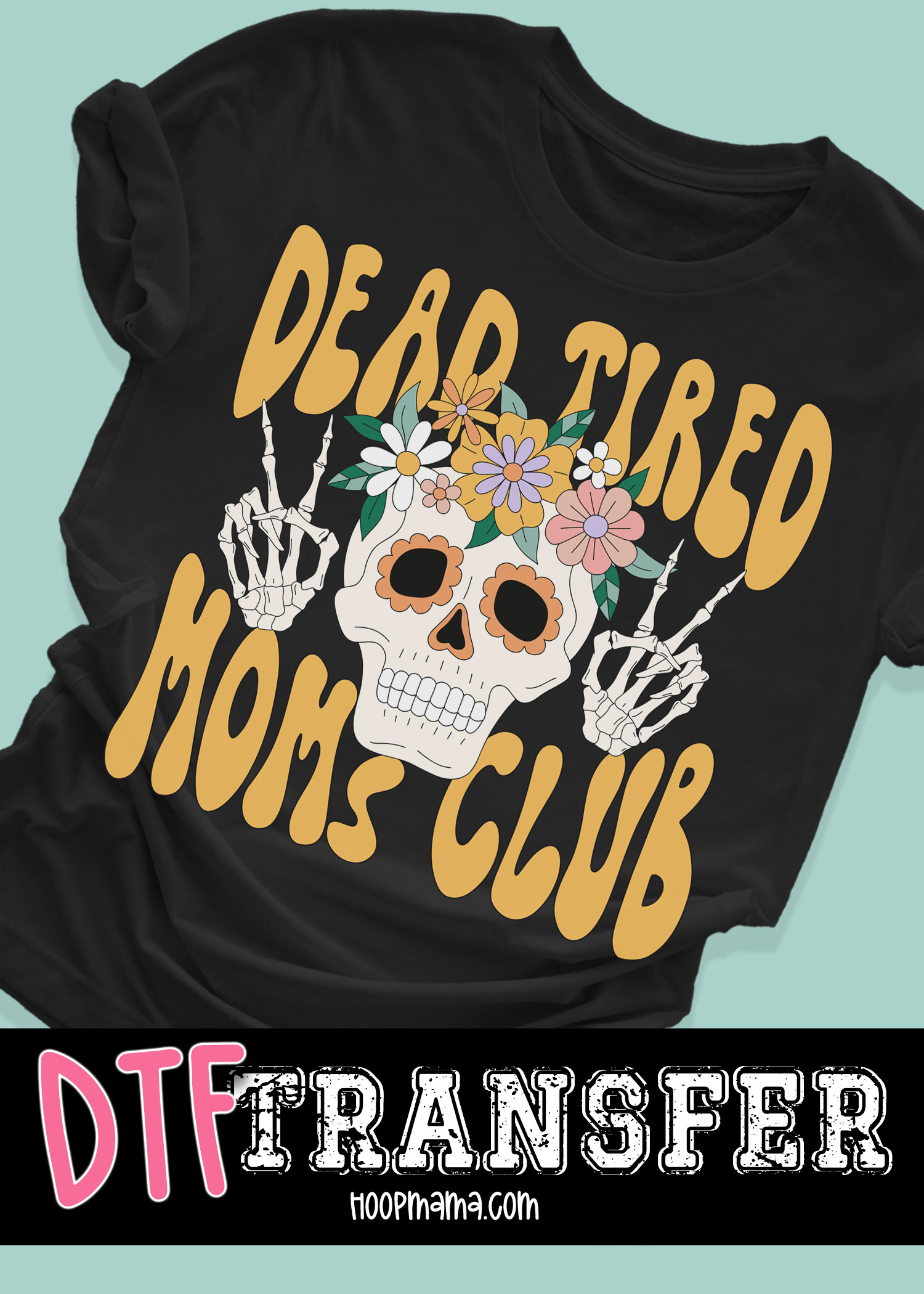 DTF-B25-JUN14 - Dead Tired Moms Club - DTF TRANSFER