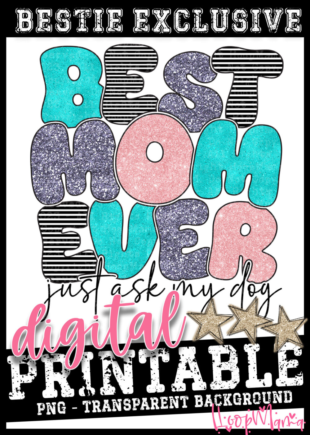 DD-B25-JUL07 - Best Mom Ever COLOR - DIGITAL DOWNLOAD