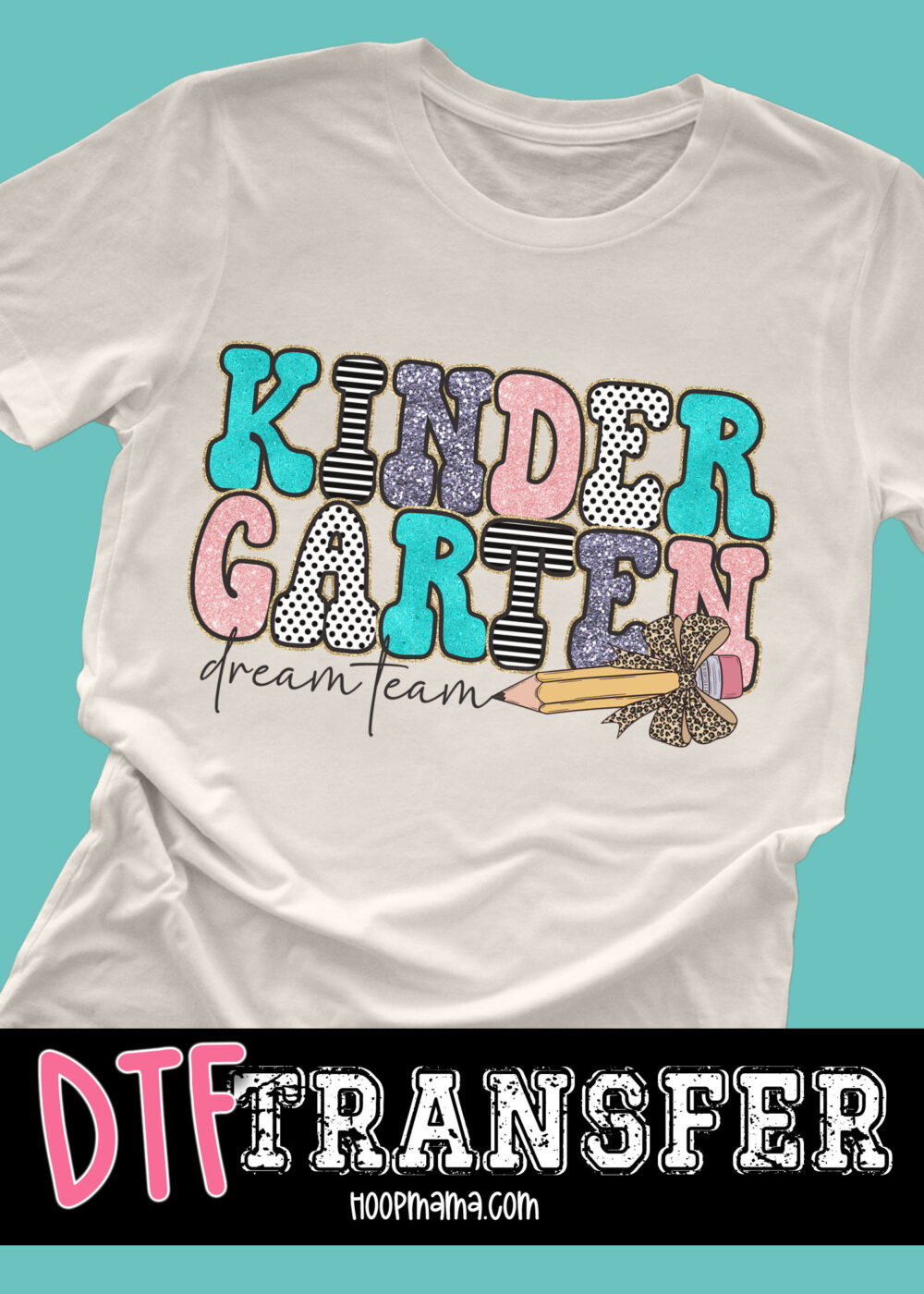 DTF-B25-JUL28 - Kindergarten Dream Team - DTF TRANSFER