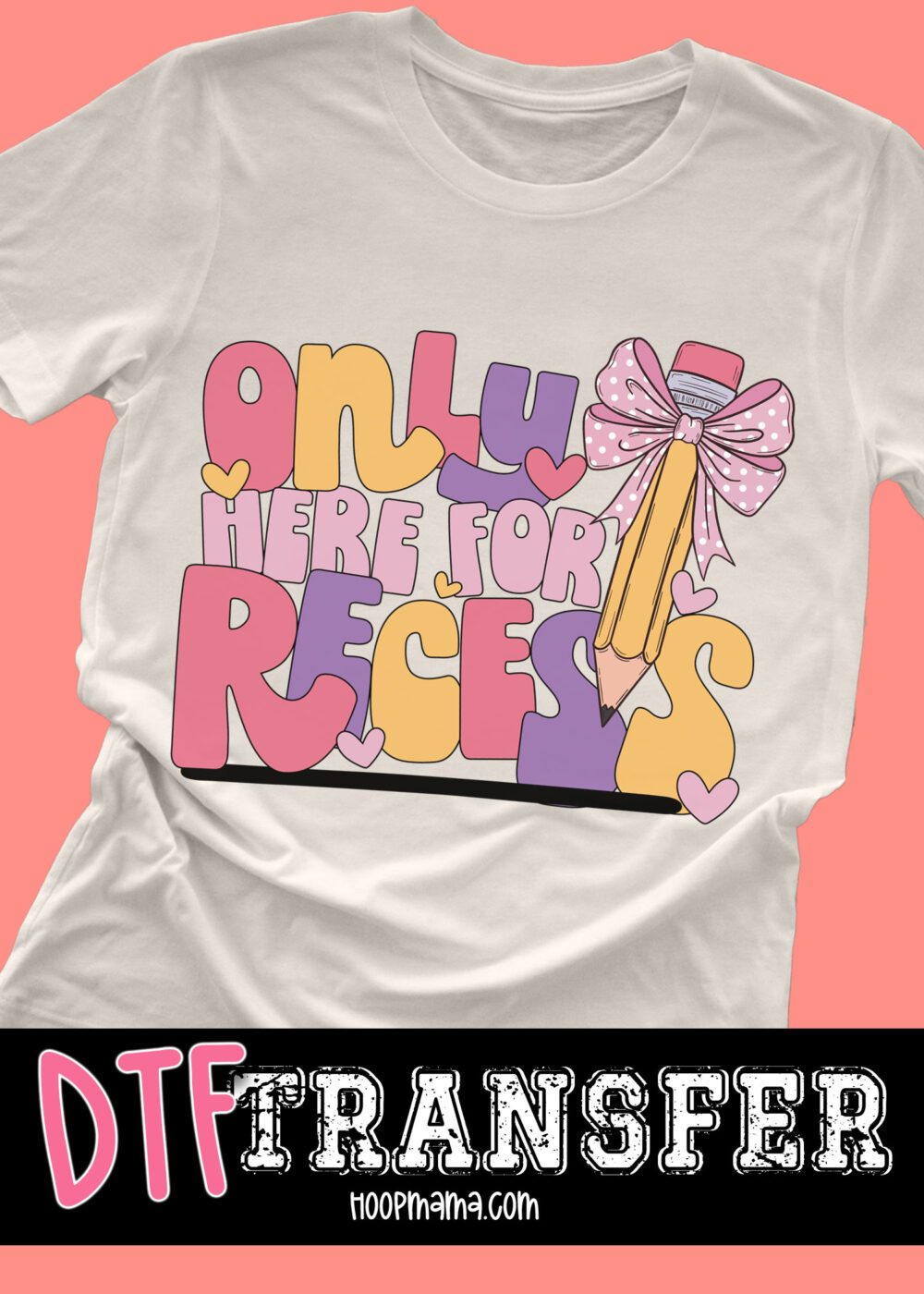 DTF-B25-AUG04 - Only Here For Recess - DTF TRANSFER